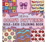 Comfy Patterns Bold - Easy Coloring Book: Simple and Cute Designs for Relaxation, Stress Relief and Mindfulness featuring Cozy Food, Animals and Objects