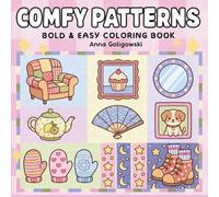 Comfy Patterns: Bold & Easy Coloring Book: Simple and Relaxing Coloring Pages for Adults, Teens, and Kids Featuring Cozy Objects, Cute Animals, and Stress-Relieving Hygge Designs