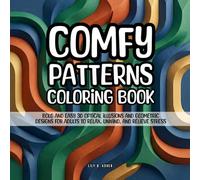 Comfy Patterns Coloring Book: Bold and Easy 3D Optical Illusions and Geometric Designs for Adults to Relax, Unwind, and Relieve Stress