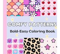 Comfy Patterns Coloring Book: Bold and Easy Coloring Book for Kids And Adults. Simple and Big designs for relaxation and stress relief.