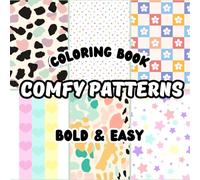 Comfy Patterns Coloring Book: Bold and Easy Relaxing Designs for Adults and Kids