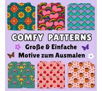 Comfy Patterns - Entspannendes Malbuch für Erwachsene und Teenager: Große, einfache Muster und Mandalas zum Ausmalen