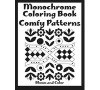 Comfy patterns Monochrome Coloring Book: Bold And Easy Patterns to Color with Just One Shade - Simple and Satisfying Designs for Adults and Teens