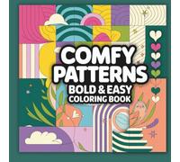 Comfy Patterns: Simple and Fun Designs to Soothe Your Mind