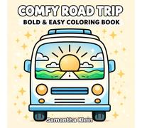 Comfy Road Trip: Cozy Bold & Easy Coloring Book for Kids and Adults: 40 Minimalist Art Designs for Relaxation