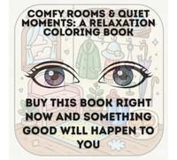 Comfy Rooms & Quiet Moments: A Relaxation Coloring Book: Adult Stress Relief Coloring Book with Cozy Home Designs