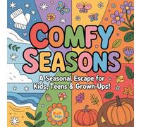 Comfy Seasons: Fun and Mindful Coloring Book for Kids, Teens and Adults to Spark Creativity and Relax