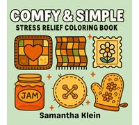Comfy & Simple Stress Relief Bold & Easy Coloring Book: Cozy Hygge Inspired Designs for Teens and Adults