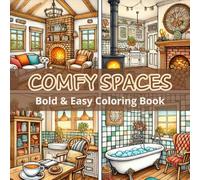 Comfy Spaces: Bold & Easy Coloring Book |: Simple and Cozy Illustrations for Teens and Adults to Relax and Unwind.