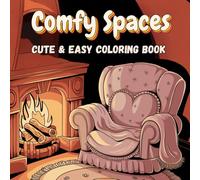 Comfy Spaces Coloring Book for Adults and Teens: Cozy Rooms and Serene Spaces to Spark Creativity and Joy for Relaxtions