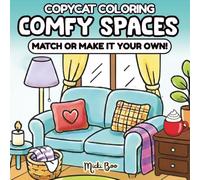 Comfy Spaces CopyCat Coloring Book: Match or Make It Your Own - Relax and Unwind with Cute, Cozy, Bold, and Easy Interiors, Creative Nooks and Charming Places