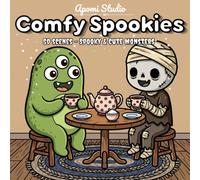 Comfy Spookies: Comfy and Chill Coloring Book - 50 Spooky Scenes of Friendly Ghosts, Mummies and Little Monsters Living Their Cozy Cottage Lives