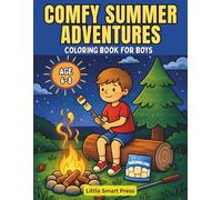 Comfy Summer Adventures Coloring Book for Boys: Bold & Easy Summer Activity Pages for Ages 6-8. 50 Fun Designs to Color, Plus 50 Bonus Blank Drawing Pages.