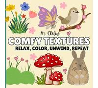 COMFY TEXTURES: RELAX , COLOR, UNWIND, REPEAT!