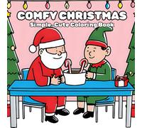 Comfy & Warm Christmas: A Cute and Cozy Christmas-Themed Colouring Book for All Ages!