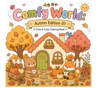 Comfy World: Autmn Edition 01: Cute and Cozy Coloring Book