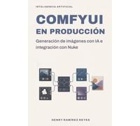 ComfyUI en producción: Generación de imágenes con IA e integración con Nuke: 1
