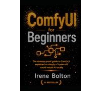 ComfyUI for Beginners: The dummy-proof guide to ComfyUI explained so simply a 5-year-old could install AI locally: 2