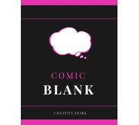Comic Blank: A Blank Comic Strip Book to Create Your Own Stories, Characters and Adventures Panel by Panel