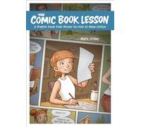 Comic Book Lesson: A Graphic Novel That Shows You How to Make Comics