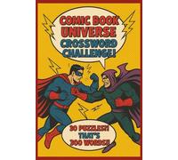 Comic Book Universe Crossword Puzzles!: Easy to Read Print About Super Heroes, Villains and More | 6x9 inches, 120 pages | 50+ puzzles... Gift for Collectors, Holidays and Relaxation