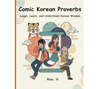 Comic Korean Proverbs: Laugh, Learn, and Understand Korean Wisdom