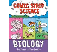 Comic Strip Science: Biology : The science of animals, plants and the human body
