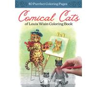 Comical Cats of Louis Wain Coloring Book: (40 Purrfect Coloring Pages)