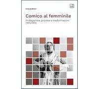 Comico al femminile. Protagoniste, processi e trasformazioni (1815-1915)