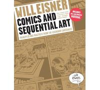 Comics and Sequential Art : Principles and Practices from the Legendary Cartoonist