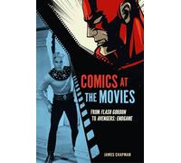 Comics at the Movies: From Flash Gordon to Avengers: Endgame