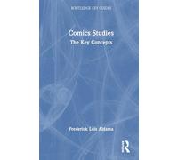 Comics Studies: The Key Concepts