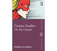Comics Studies: The Key Concepts