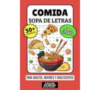 Comida Sopa de Letras: 50+ Puzzles en Español, Busca Palabras con Letra Grande sobre Comidas del Mundo y Sabores, Pasatiempo Relajante para Cocineros, Adultos, Mayores y Adolescentes