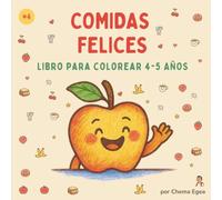 Comidas felices: 50 dibujos adorables de alimentos felices para colorear · Figuras grandes y líneas gruesas para peques de 4 a 5 años