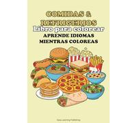 "Comidas y Snacks" Libro para colorear, Aprende idiomas mientras coloreas.: Educational activity book for children 2-10, Fun Learning, Easy Words & ... Vocabulary Builder & Developmental Tool