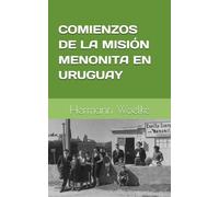 COMIENZOS DE LA MISIÓN MENONITA EN URUGUAY