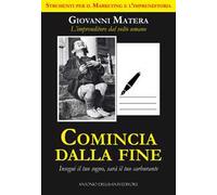 Comincia dalla fine. Insegui il tuo sogno, sarà il tuo carburante