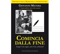 Comincia dalla fine. Insegui il tuo sogno, sarà il tuo carburante - Matera...