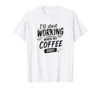 Comincio a Lavorare Quando Il Mio caffè è Divertente Maglietta