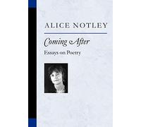 Coming After: Essays On Poetry