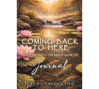 Coming Back to Here: Perspectives on Mindfulness Journal