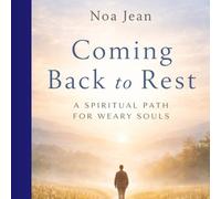 COMING BACK TO REST: A spiritual path for weary souls