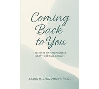 Coming Back to You: 365 Days of Mindfulness, Gratitude, and Growth