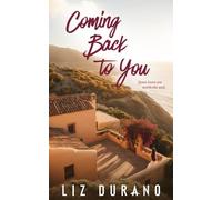 Coming Back to You: A Later-in-Life Second Chance Romance
