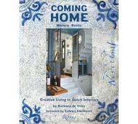 Coming Home: Modern Rustic: Creative Living in Dutch Interiors