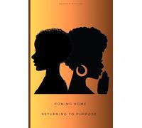 Coming Home: Returning To Purpose