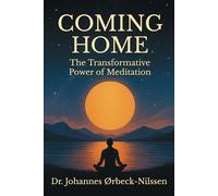 Coming Home: The Transformative Power of Meditation