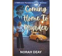 Coming Home To Murder: A Millwater Paranormal Cosy Mystery