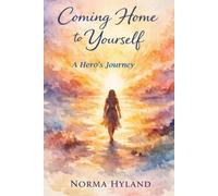 Coming Home to Yourself: A Hero's Journey